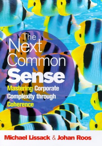 The Next Common Sense: Mastering Corporate Complexity Through Coherence Business, Finance & Career