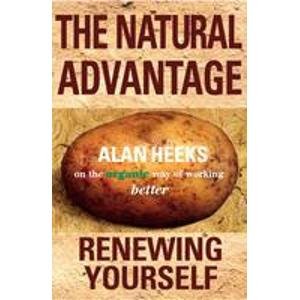 The Natural Advantage: Renew Yourself: Renewing Yourself Business, Finance & Career
