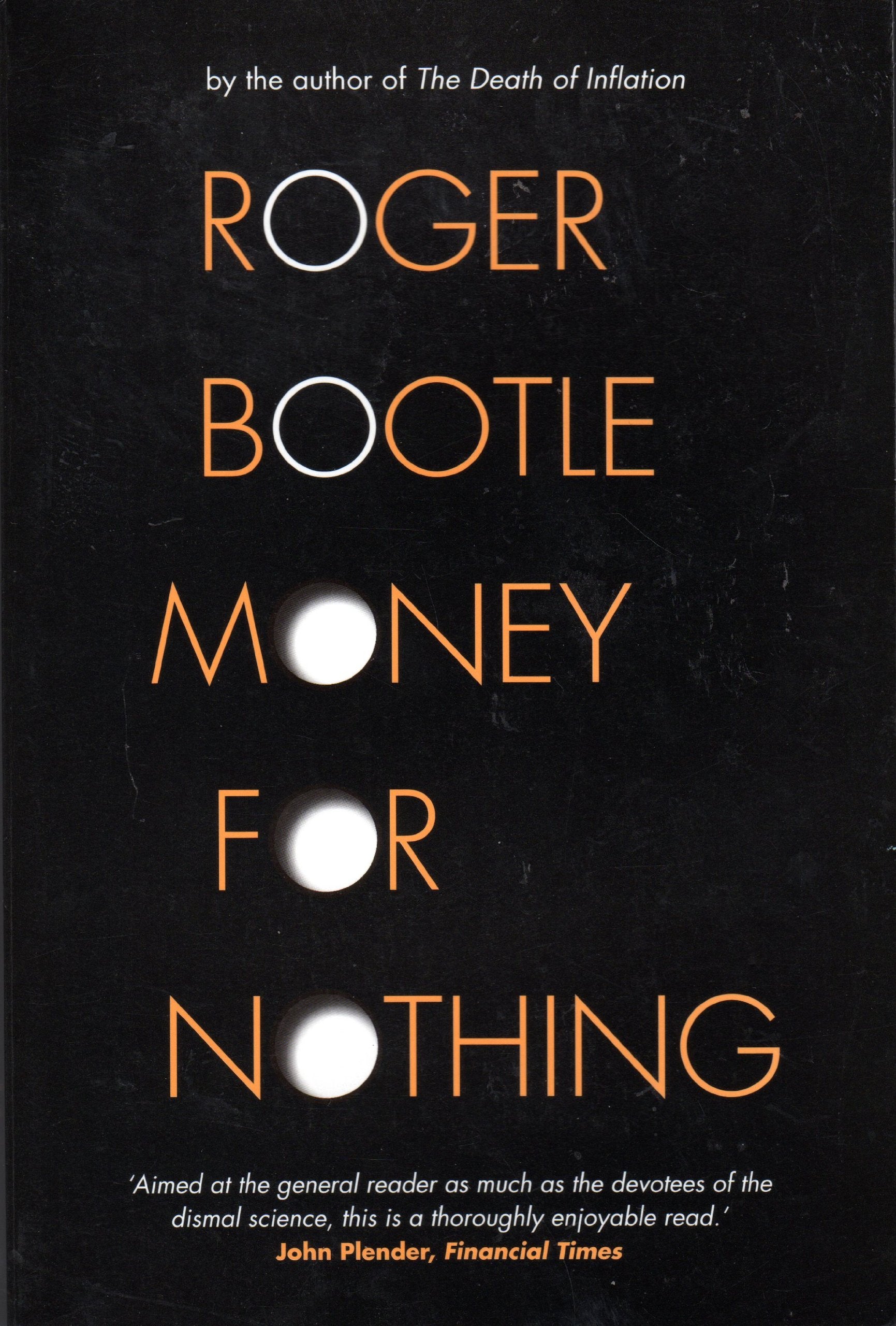 Money for Nothing: Real Wealth, Financial Fantasies and the Economy of the Future Business, Finance & Career