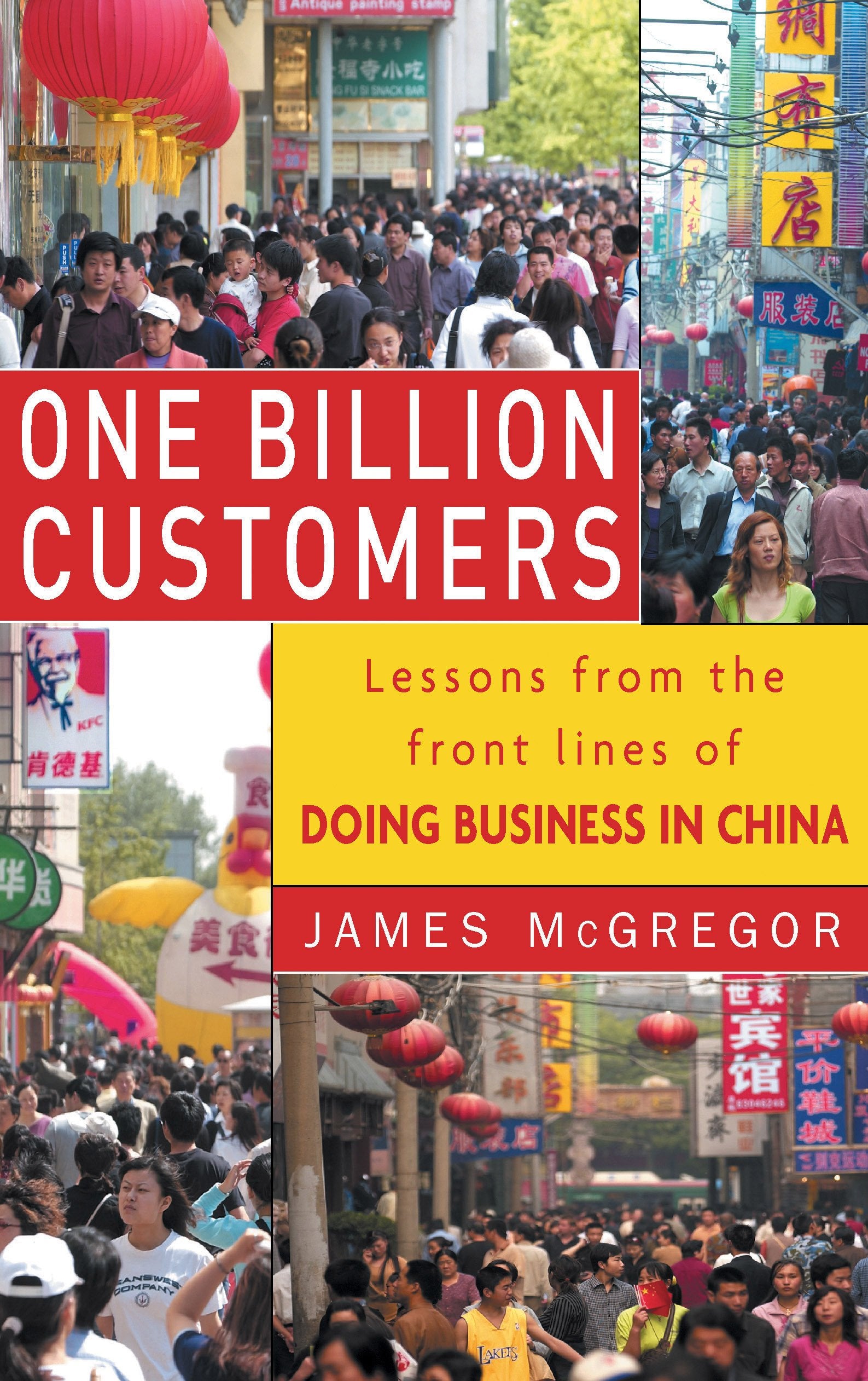 One Billion Customers: Crucial Lessons from the Front Lines of Doing Business in China Business, Finance & Career