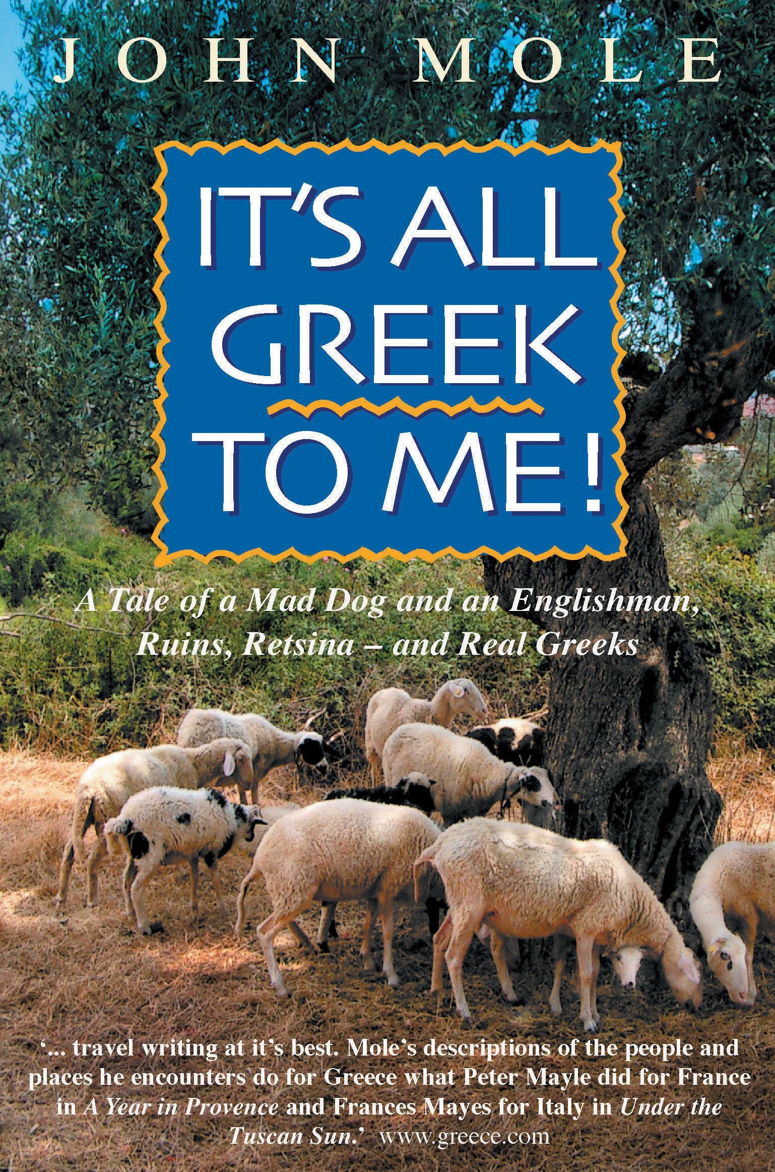 It's All Greek to Me!: A Tale of a Mad Dog and an Englishman, Ruins, Retsina -- and Real Greeks Travel