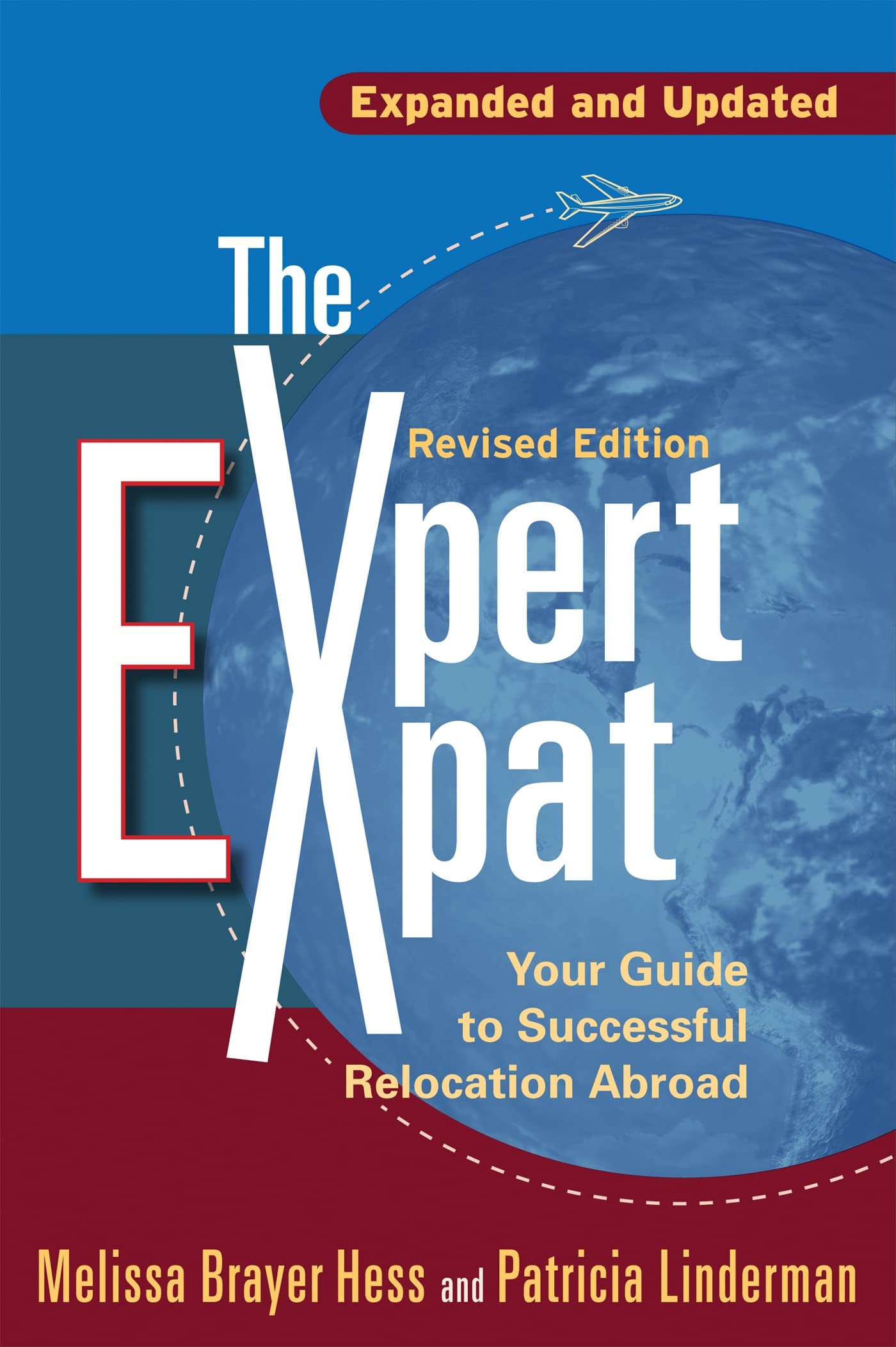 The Expert Expat: Your Guide to Successful Relocation Abroad Business, Finance & Career