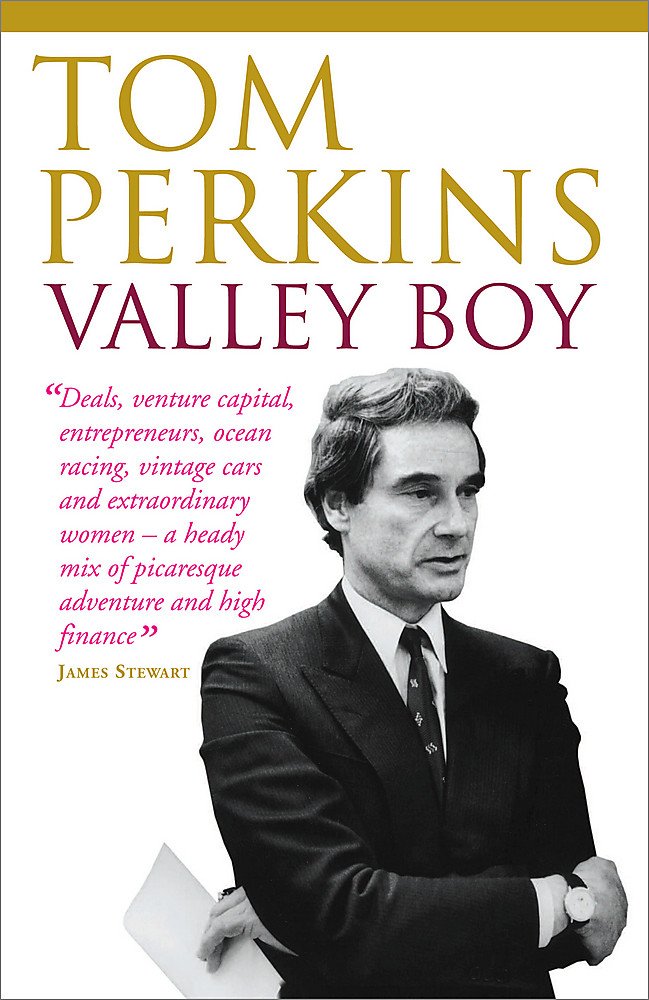 Valley Boy: Adventures of the Renowned Venture Capitalist, Sillicon Valley Entrepreneur and One of the World's Most Successful Businessmen Politics & Society Books