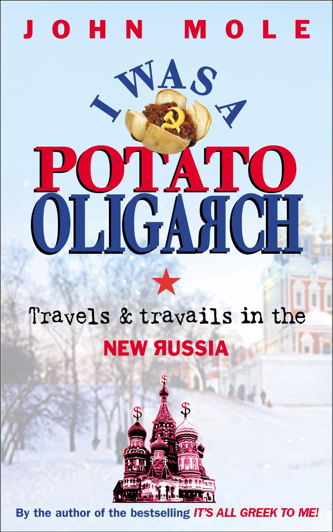 I Was a Potato Oligarch: Travels and Travails in the New Russia Humour & Satire