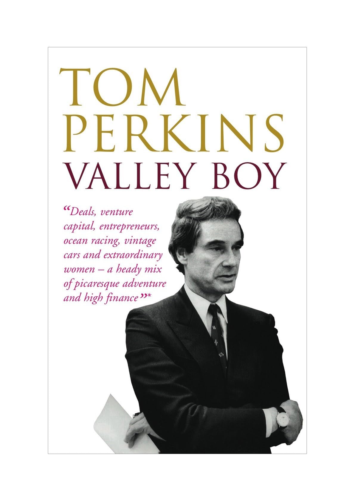 Valley Boy: Adventures of the Renowned Venture Capitalist, Sillicon Valley Entrepreneur and One of the World's Most Successful Businessmen Politics & Society Books