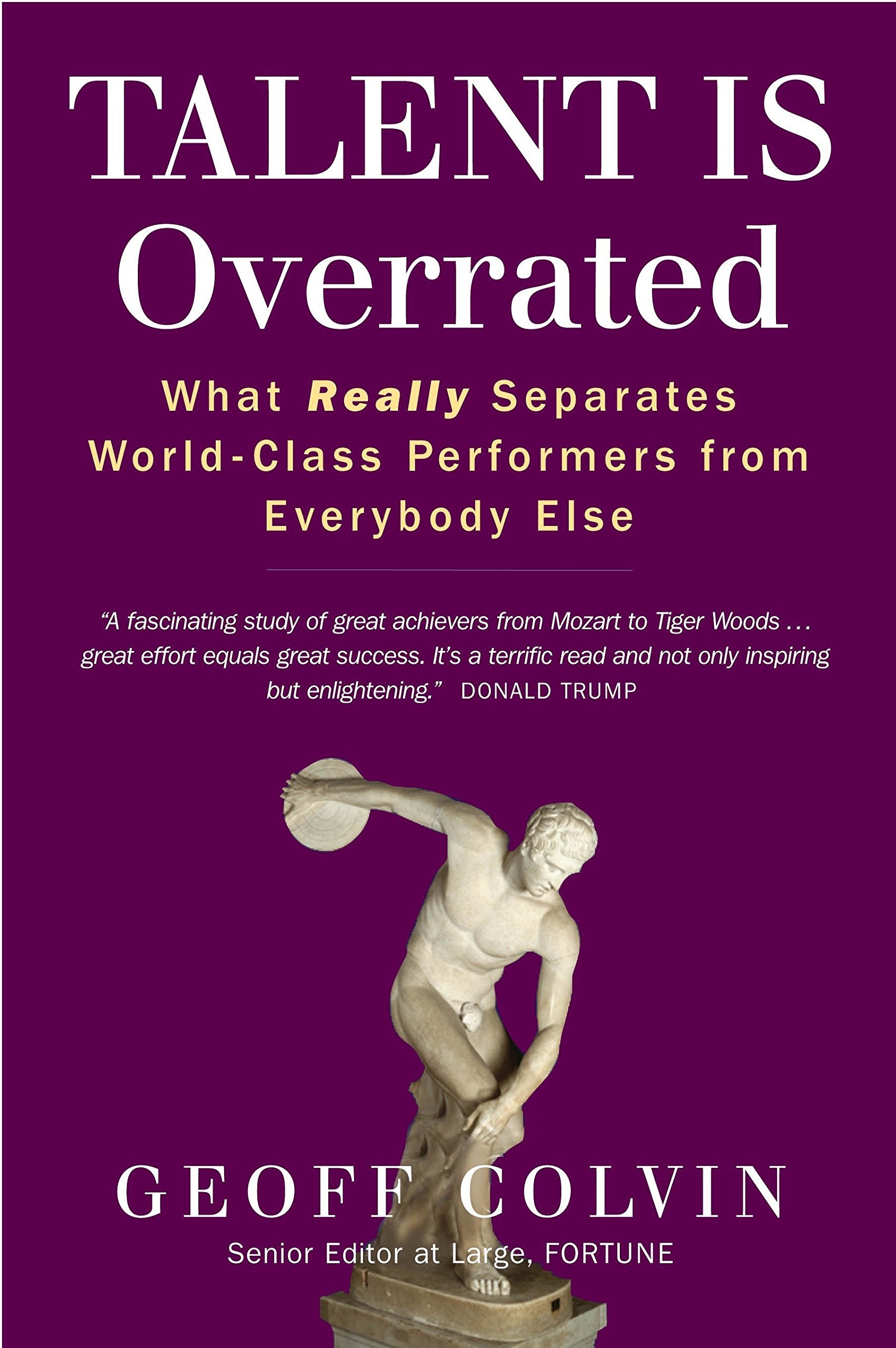 Talent is Overrated: What Really Separates World-Class Performers from Everybody Else Business, Finance & Career