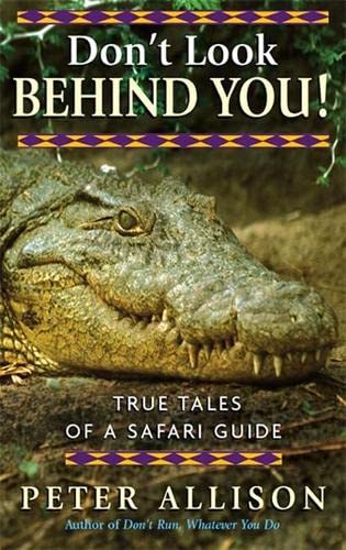 Don't Look Behind You!: True Tales of A Safari Guide Mathematics