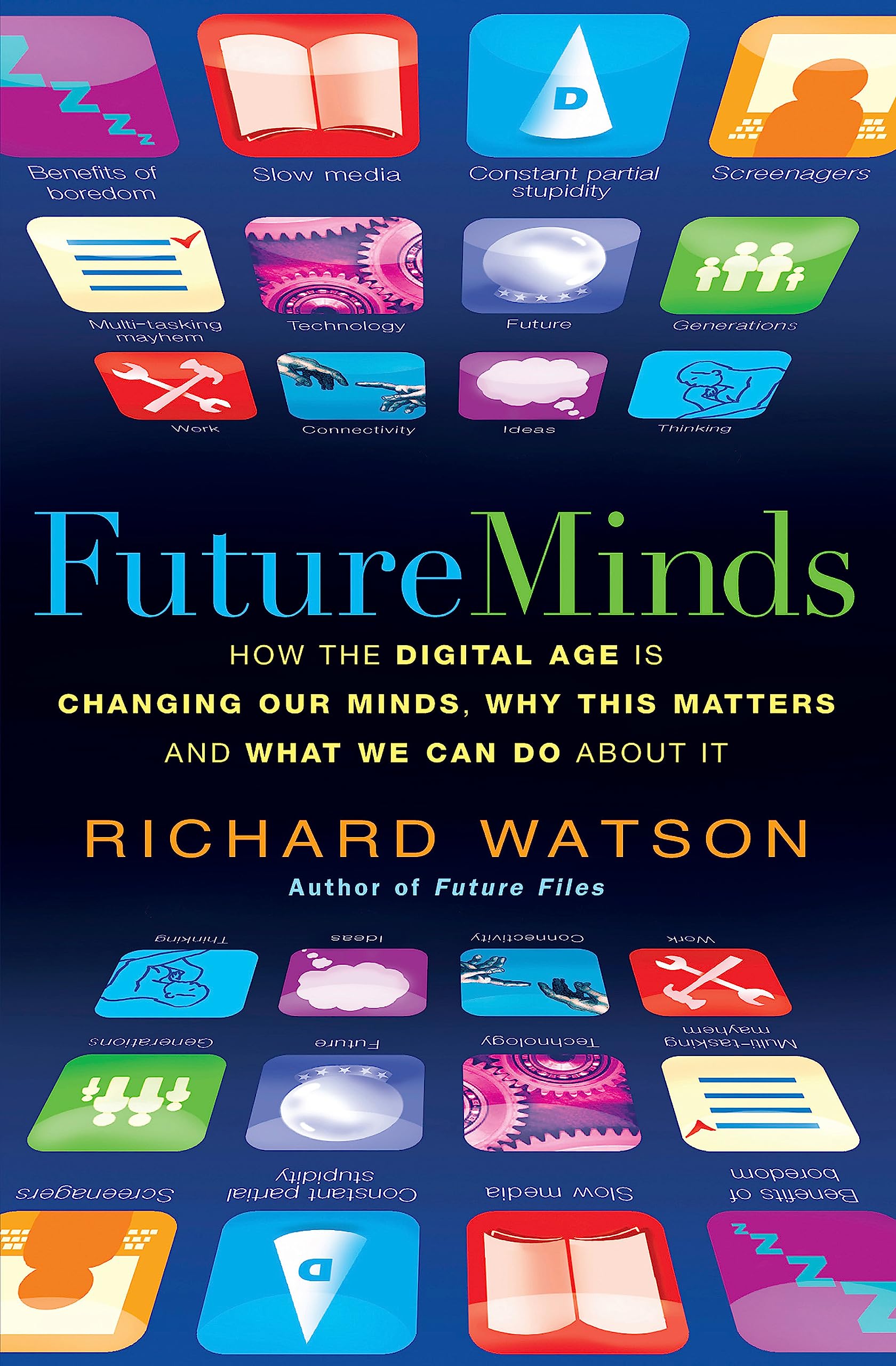 Future Minds: How the Digital Age Is Changing Our Minds, Why This Matters, and What We Can Do About It Law