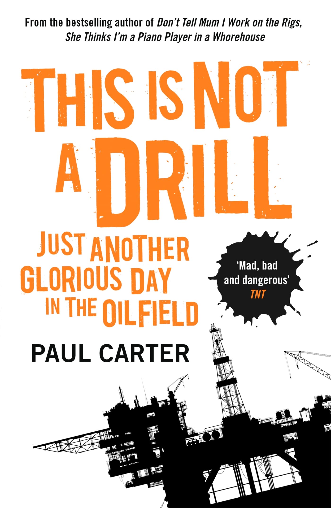 This Is Not A Drill: Just Another Glorious Day in the Oilfield Personalities