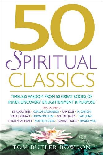 50 Spiritual Classics: Timeless Wisdom from 50 Great Books of Inner Discovery, Enlightenment and Purpose (Classics Series) Religion & Esotericism