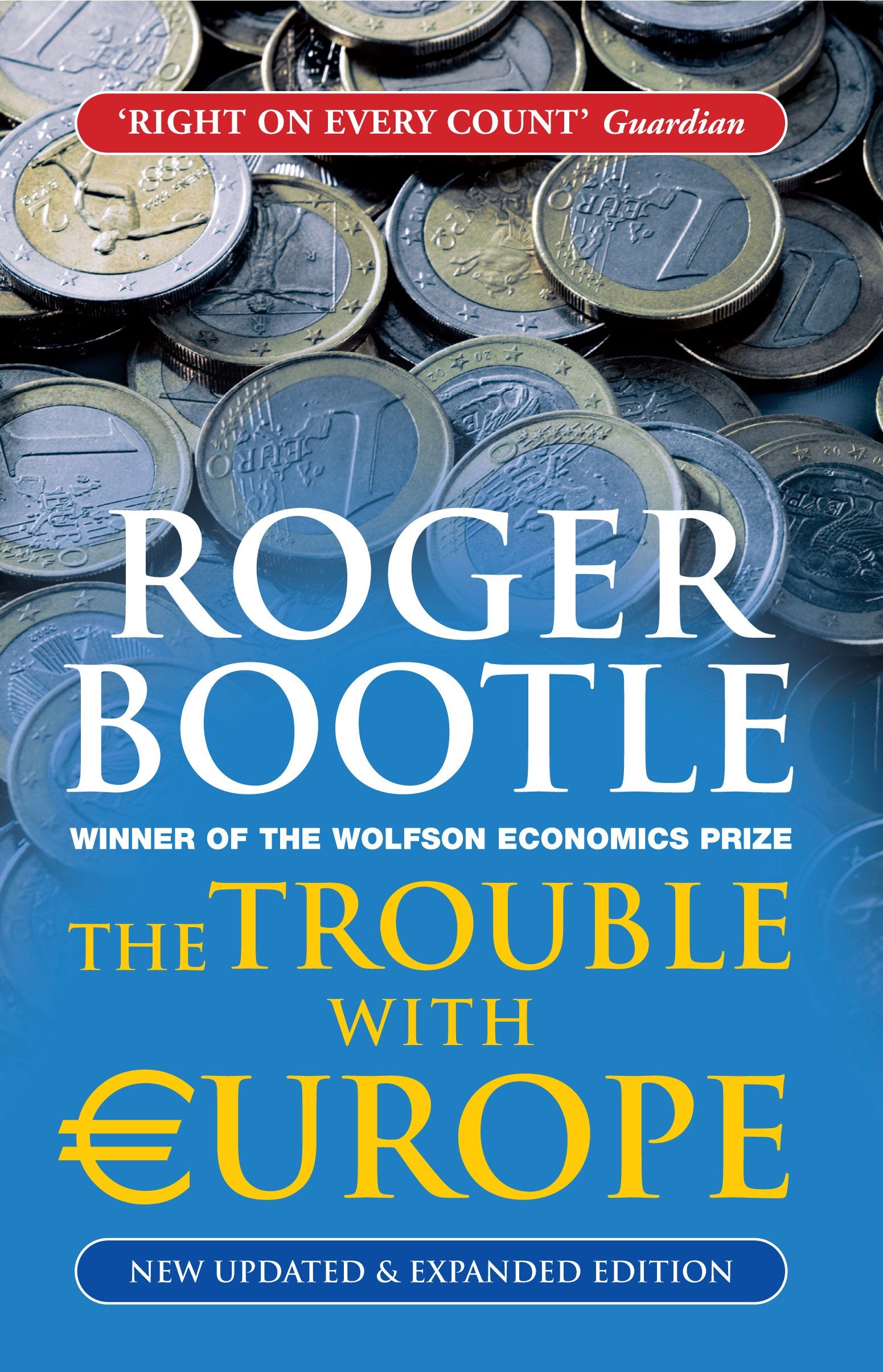 The Trouble With Europe: Why the Eu Isn't Working, How It Can Be Reformed, What Could Take Its Place Business, Finance & Career