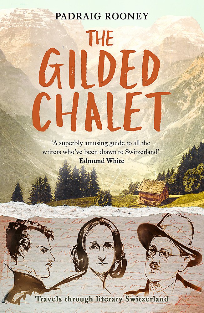 The Gilded Chalet: Travels through Literary Switzerland book