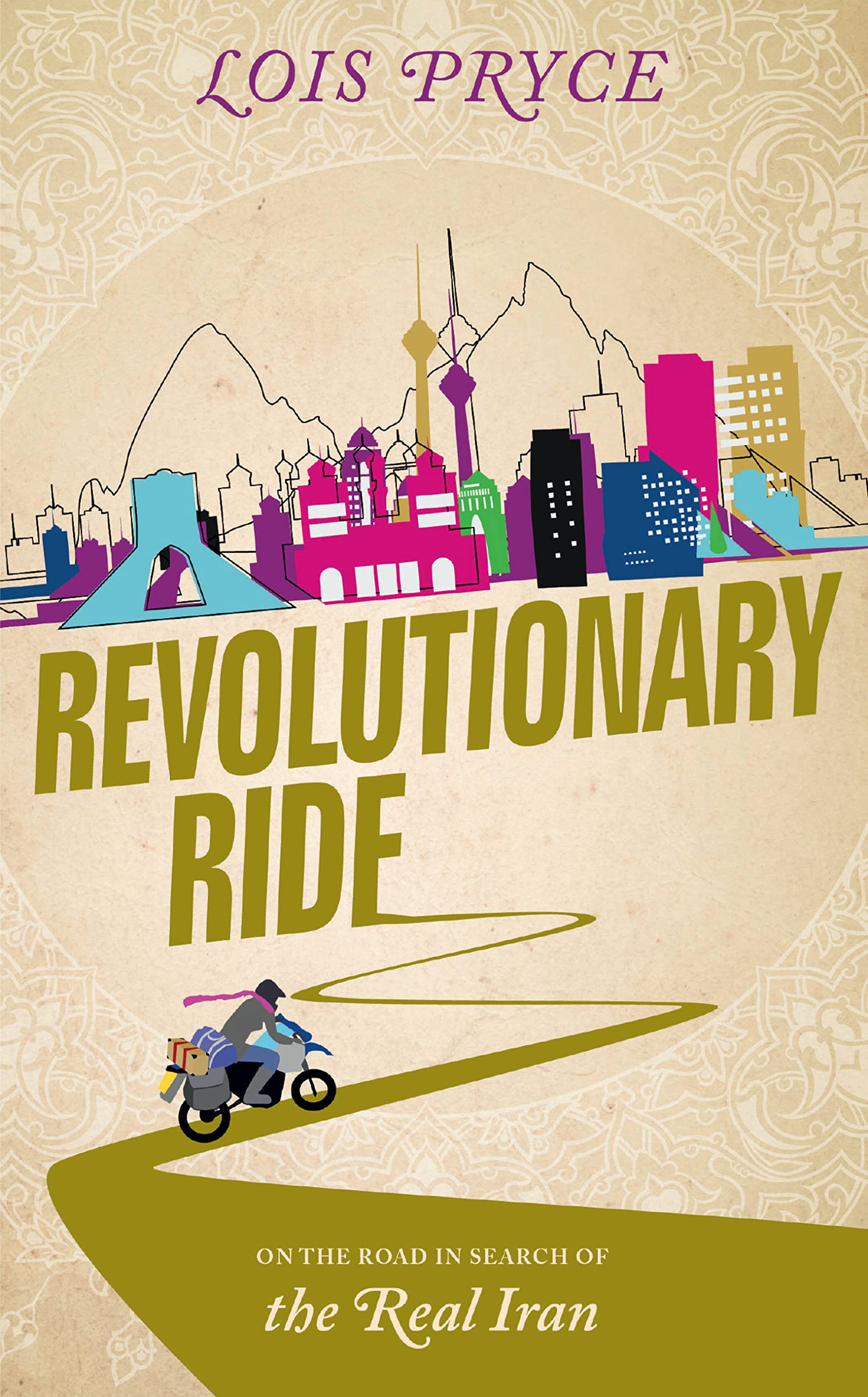 Revolutionary Ride: On the Road in Search of the Real Iran Social Sciences