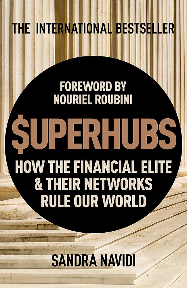 SuperHubs: How the Financial Elite and Their Networks Rule our World Law