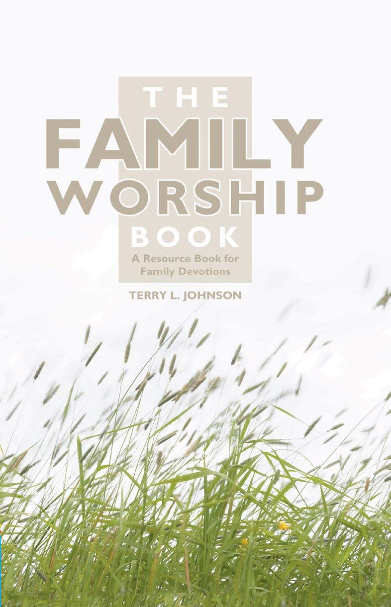 The Family Worship Book: A Resource Book for Family Devotions book