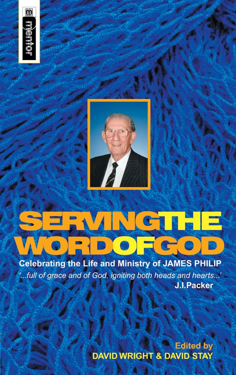 Serving the Word of God: Celebrating the Life and Ministry of James Philip Film, Art & Culture