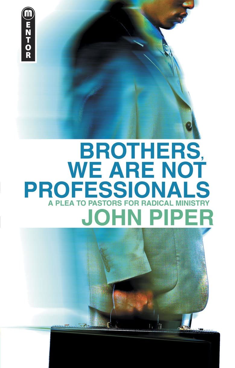 Brothers, We Are Not Professionals: A Plea to Pastors for the Radical Ministry Religion & Esotericism