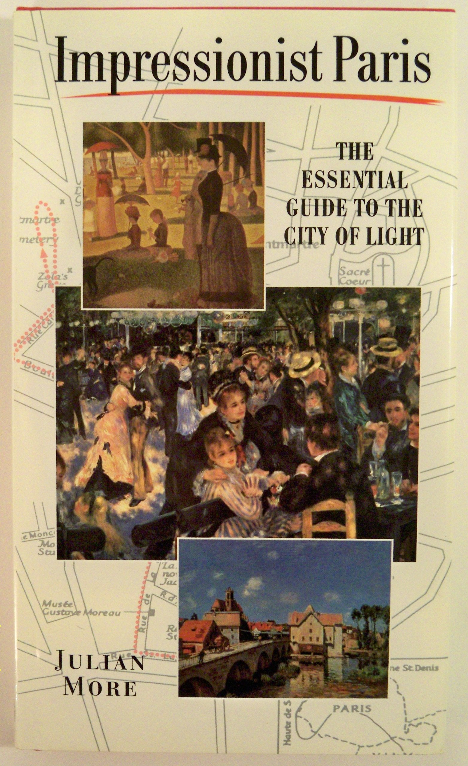 Impressionist Paris: The Essential Guide to the City of Light book