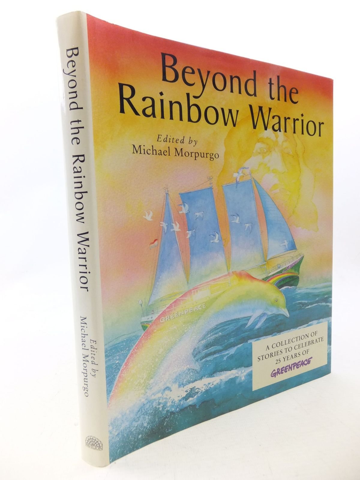 Beyond the Rainbow Warrior: A Collection of Stories to Celebrate 25 Years of Green Peace Natural Sciences