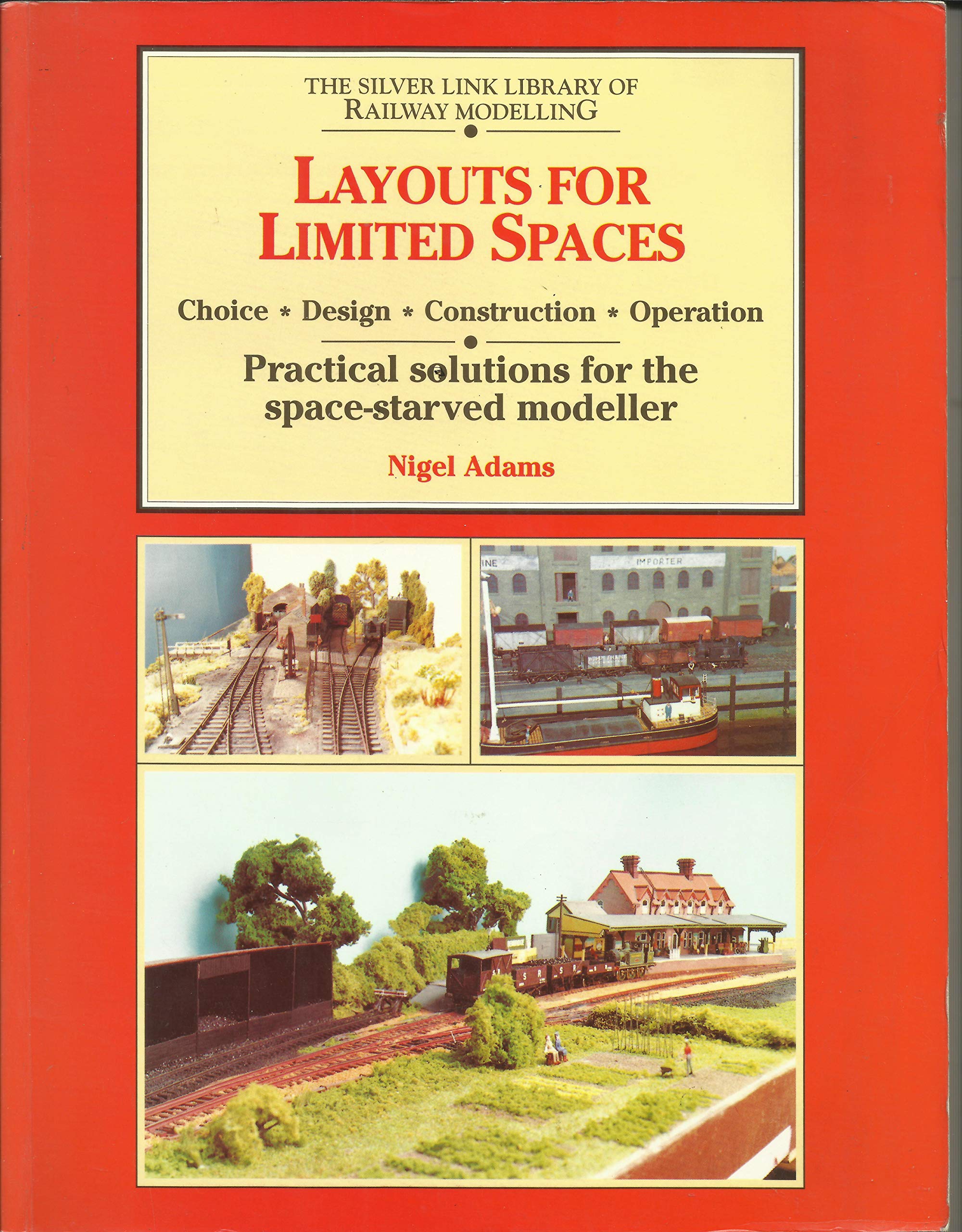 Layouts for Limited Space: Choice, Design, Construction, Operation - Practical Solutions for the Space-starved Modeller (Library of Railway Modelling) Hobbies & Crafts