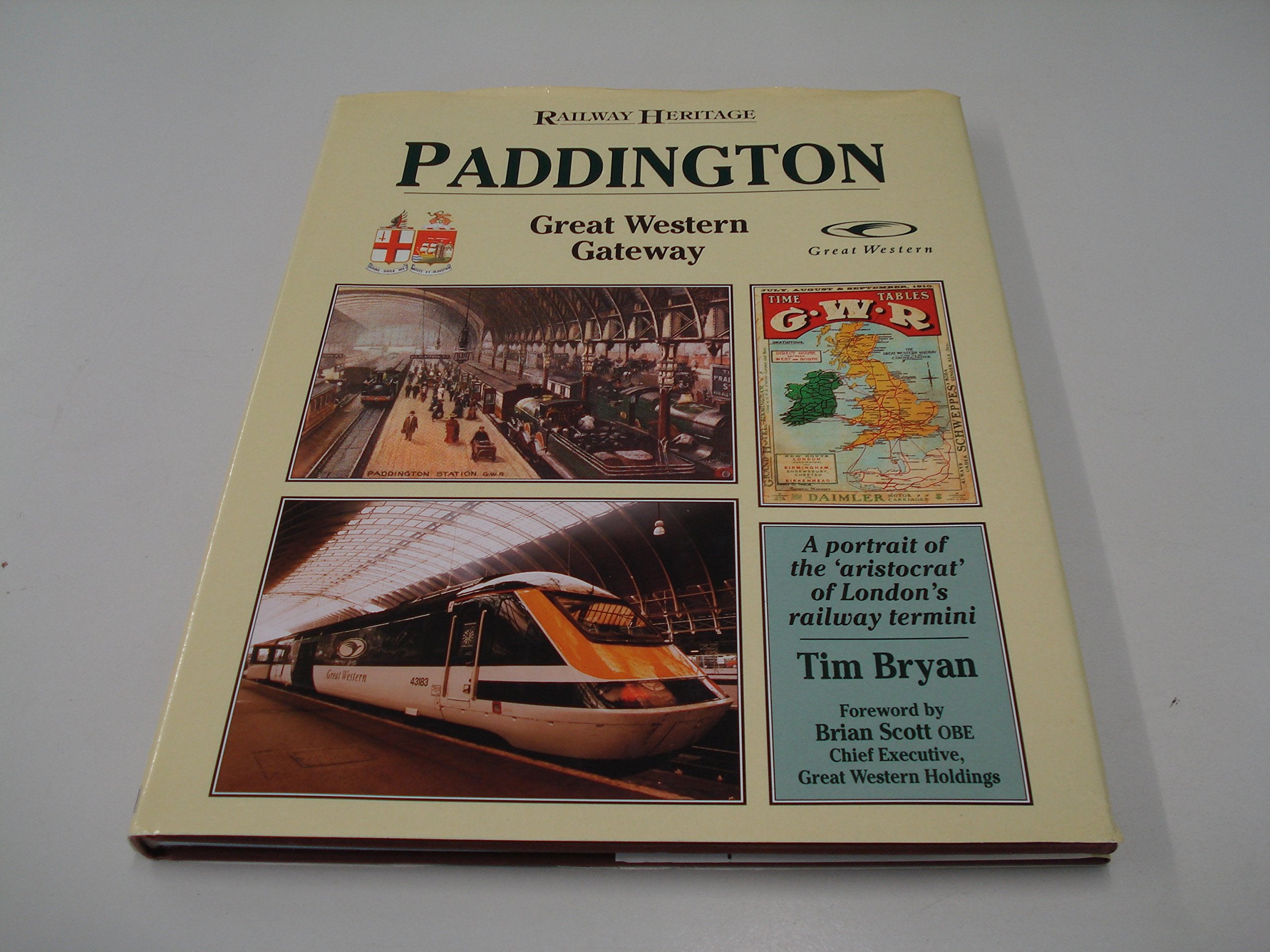 Paddington, Great Western Gateway: A Portrait of the Aristocrat of London's Railway Termini (Railway Heritage) Business, Finance & Career