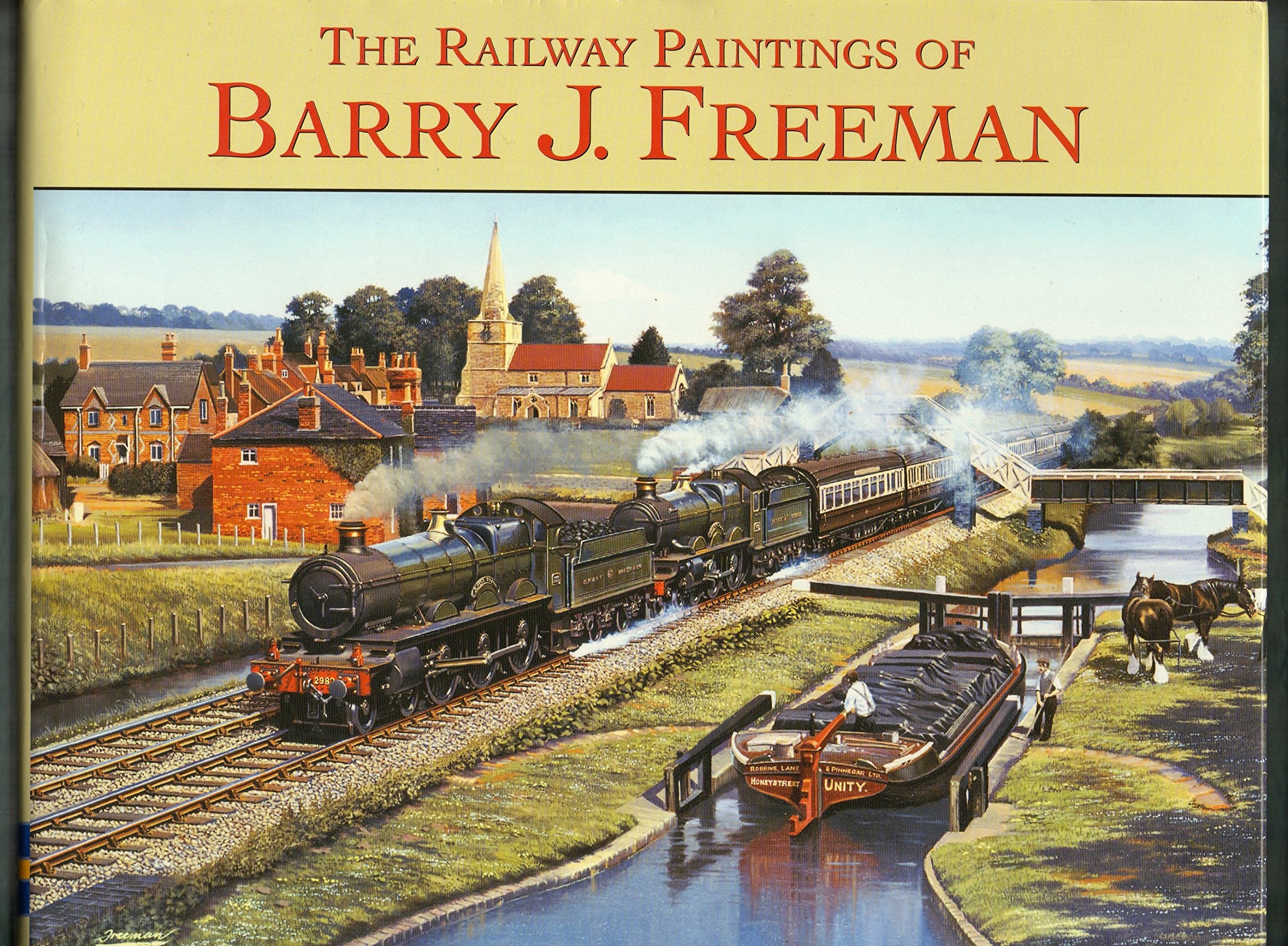 The Railway Paintings of Barry Freeman (Railway Heritage) Film, Art & Culture