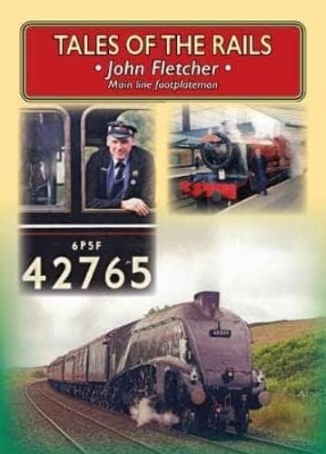 Tales of the Rails: John Fletcher Main Line Footplateman Leisure, Home & Garden