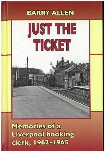Just the ticket: Memories of a Liverpool booking clerk, 1962-1965 Leisure, Home & Garden