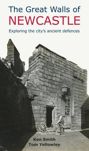 The Great Walls of Newcastle: Exploring the City's Ancient Defences Social Sciences
