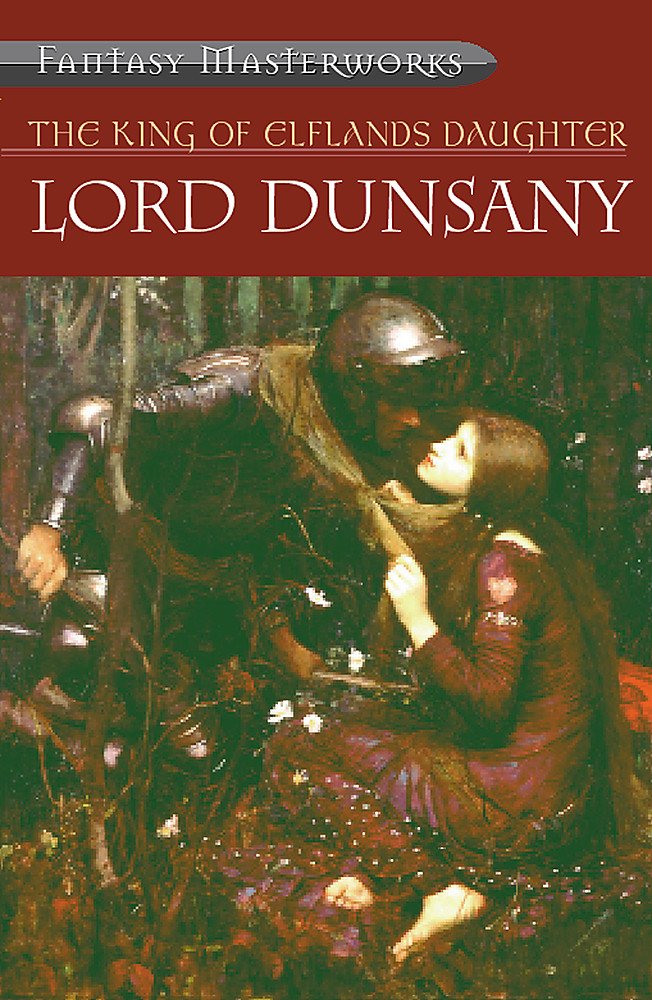 The King of Elfland's Daughter (Millennium Fantasy Masterworks) Fantasy & Sci-Fi