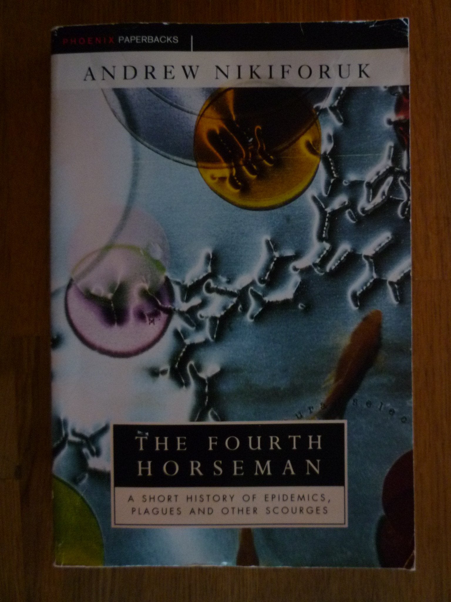 The Fourth Horseman: Short History of Epidemics, Plagues and Other Scourges Books