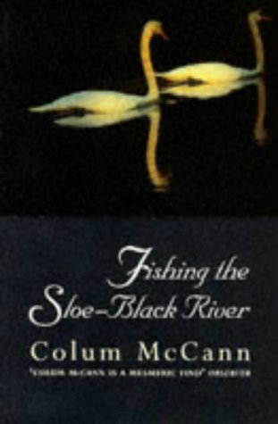 Fishing the Sloe-black River Essays & Short Stories