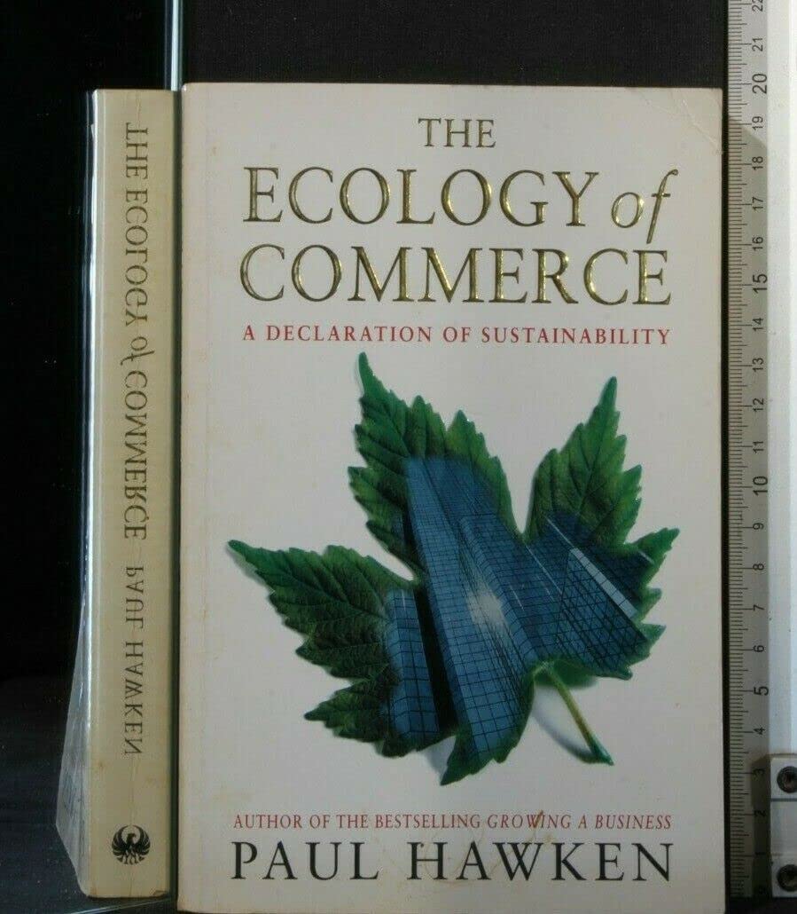 The Ecology of Commerce: How Business Can Save the Planet Business, Finance & Career