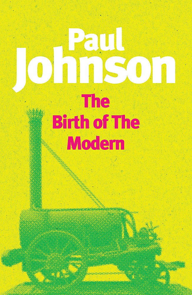The Birth of the Modern: World Society, 1815-1830 (Phoenix Giants S.) Politics & History