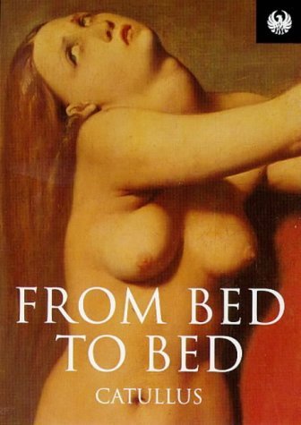 From Bed to Bed (Phoenix 60p paperbacks - the literature of passion) Poetry