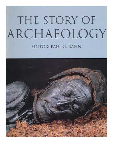 The Story of Archaeology: The 100 Great Archaeological Discoveries Social Sciences