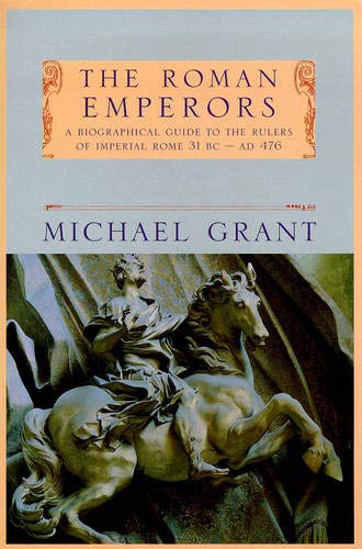 The Roman Emperors: A Biographical Guide to the Rulers of Imperial Rome 31 BC - AD 476 Memories