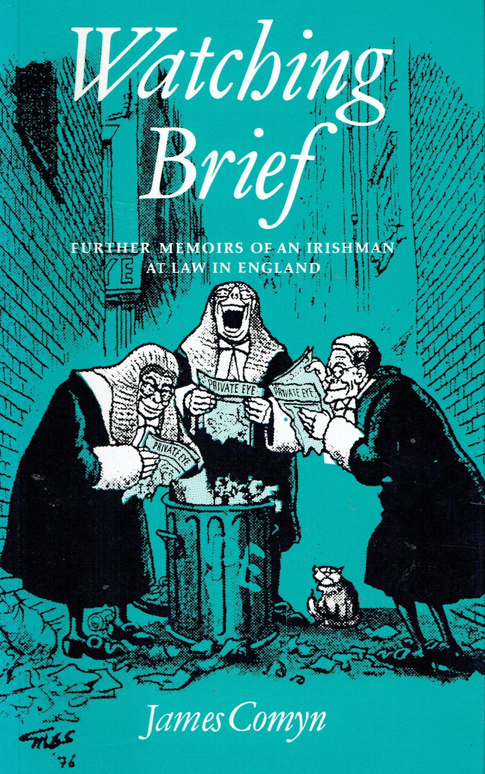 Watching Brief: Further Memoirs of an Irishman at Law in England Law