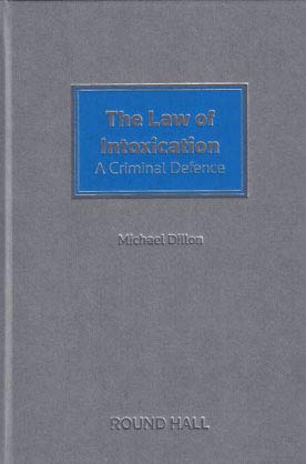 The Law of Intoxication:: A Criminal Defence Law