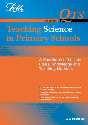 Teaching Science in Primary Schools: A Handbook of Lesson Plans, Knowledge And Teaching Methods (Qts S.) Education & Training