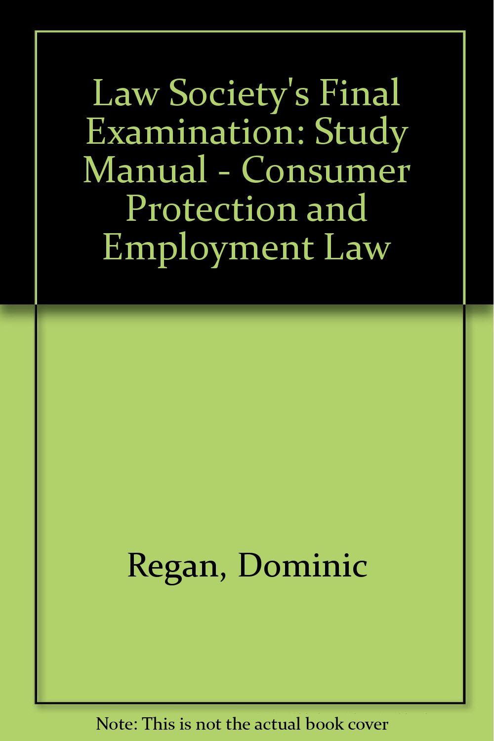 Law Society's Final Examination: Study Manual - Consumer Protection and Employment Law Books