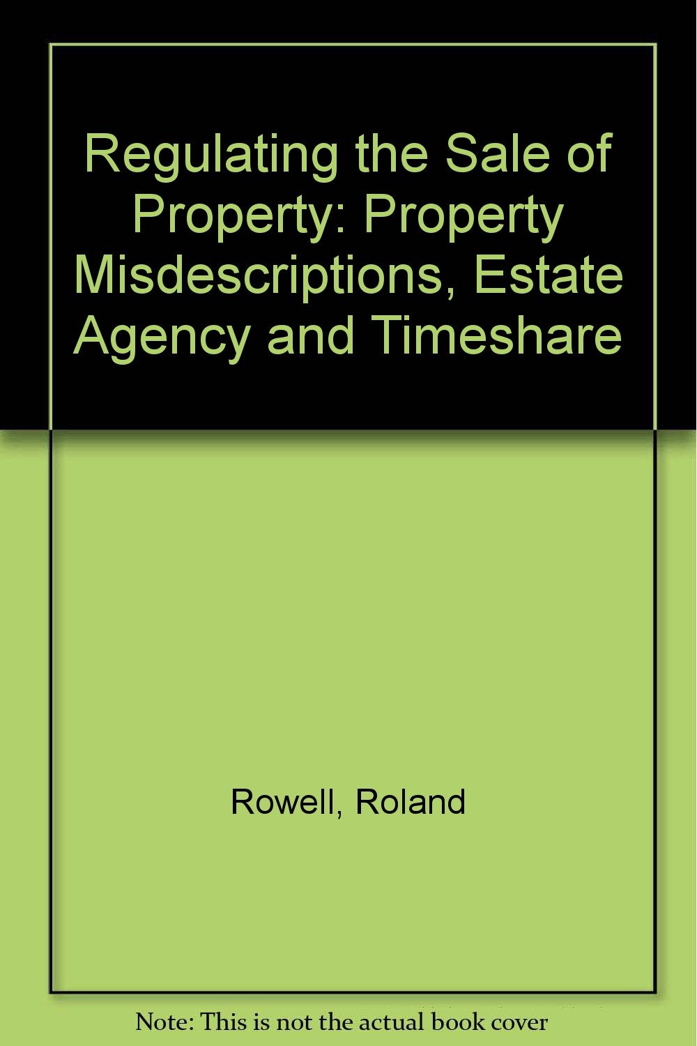 Regulating the Sale of Property: Property Misdescriptions, Estate Agency and Timeshare Law