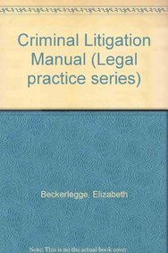 Criminal Litigation Manual (Legal practice series) Law