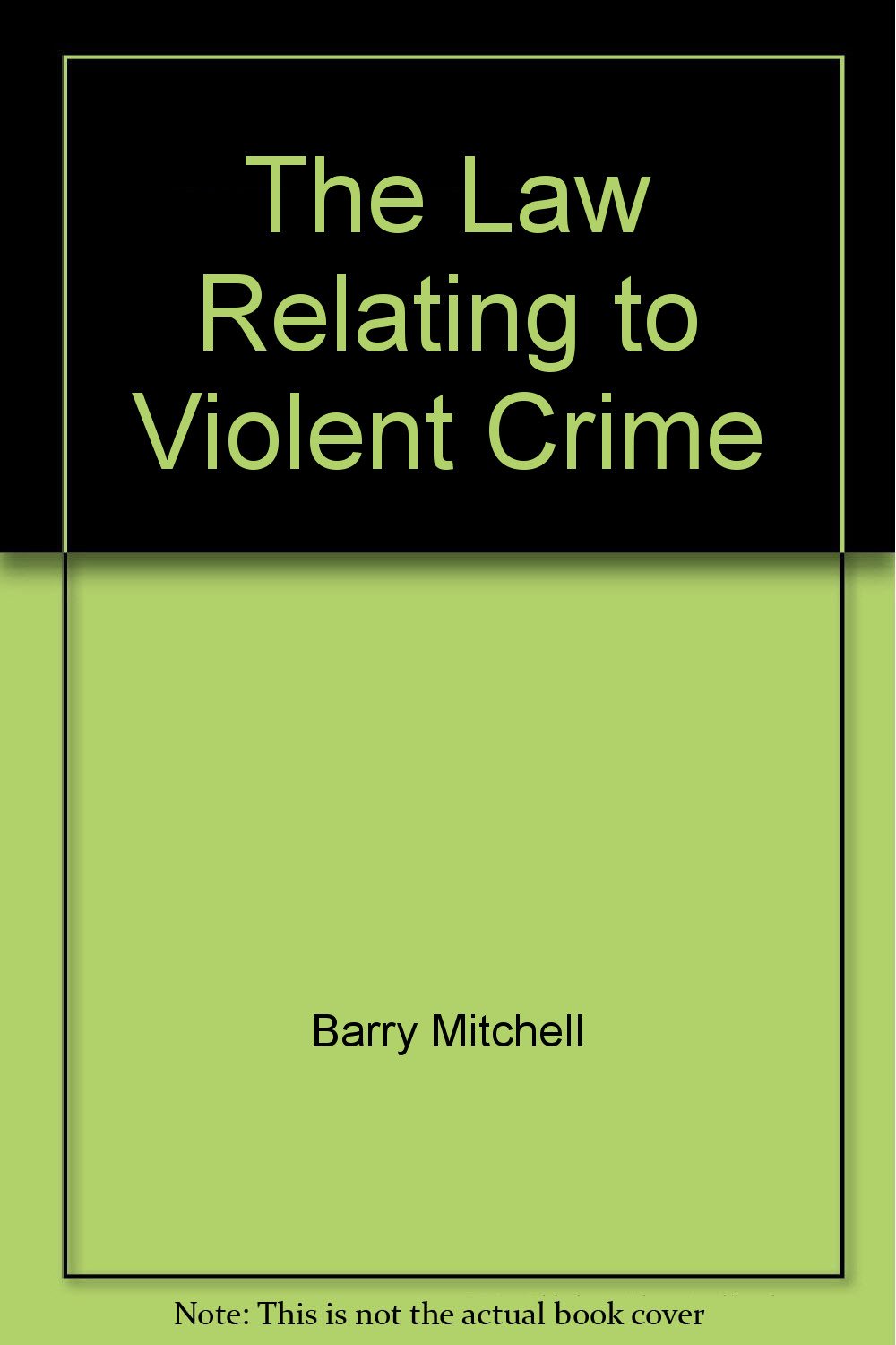 The Law Relating to Violent Crime Law