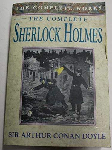 The Complete Works of Sherlock Holmes Essays & Short Stories