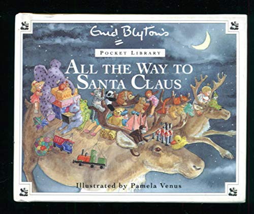 All the Way to Santa Claus (Blyton pocket library) Books