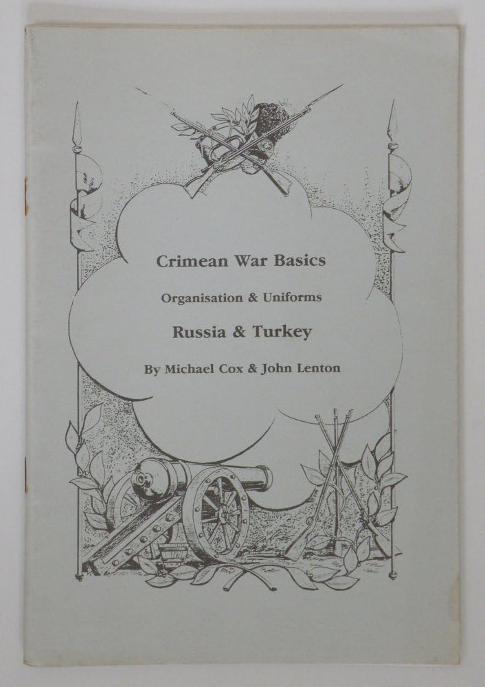 Russia and Turkey (Crimean War Basics: Organisation and Uniforms) Politics & History