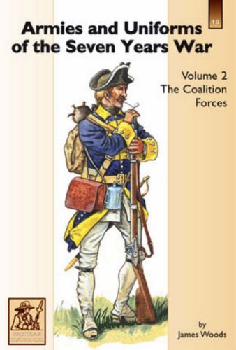 Coalition Forces: France, the Reichsarmee and Saxony (v. 2) (Armies and Uniforms of the Seven Years War) Social Sciences
