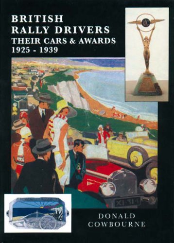 British Rally Drivers: Their Cars and Awards 1925-1939 Leisure & Fun