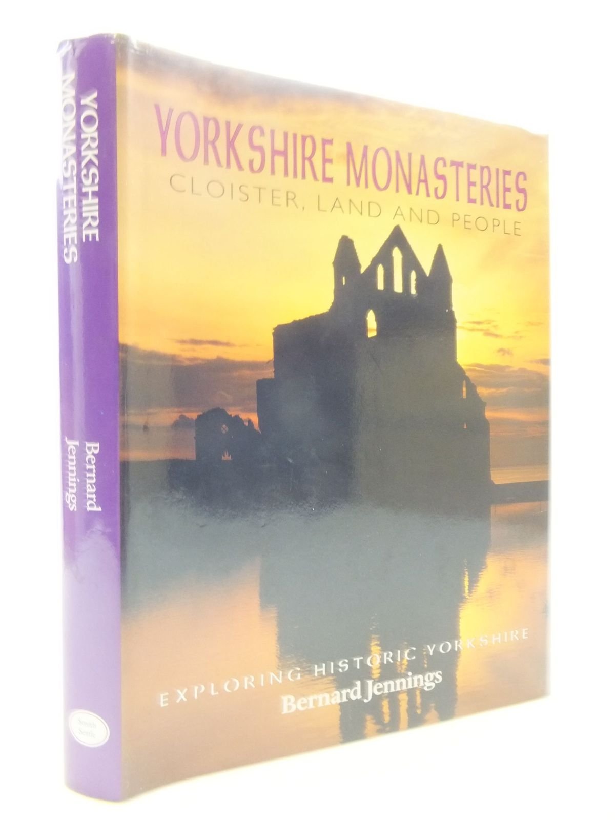 Yorkshire Monasteries: Cloister, Land and People (Exploring Historic Yorkshire) Architecture